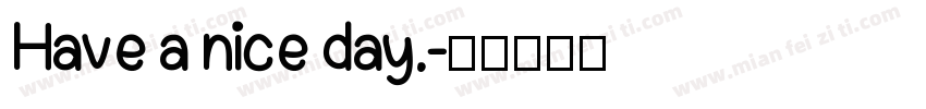 Have a nice day.字体转换